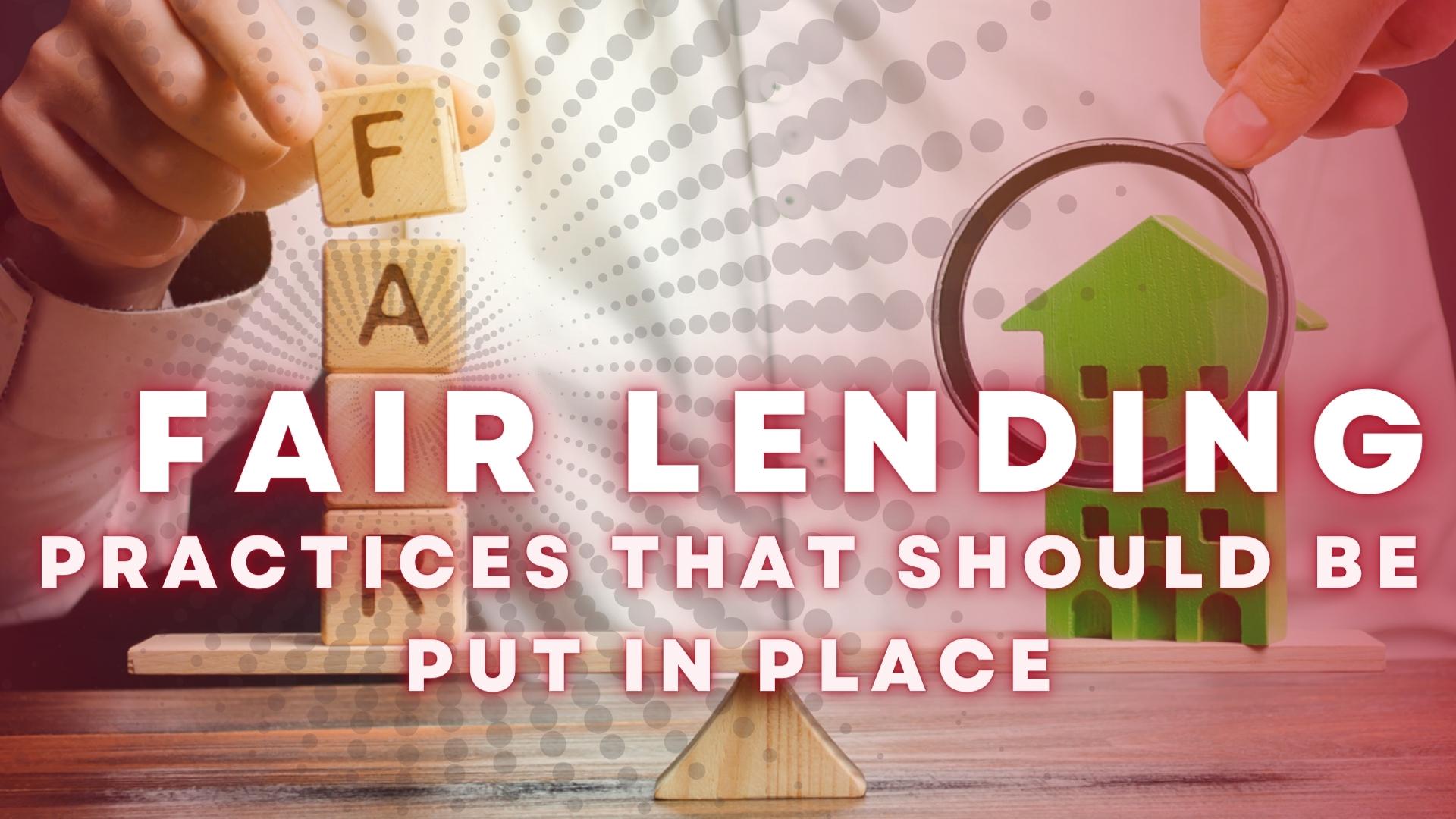 Fair Lending Practices That Should Be Put In Place